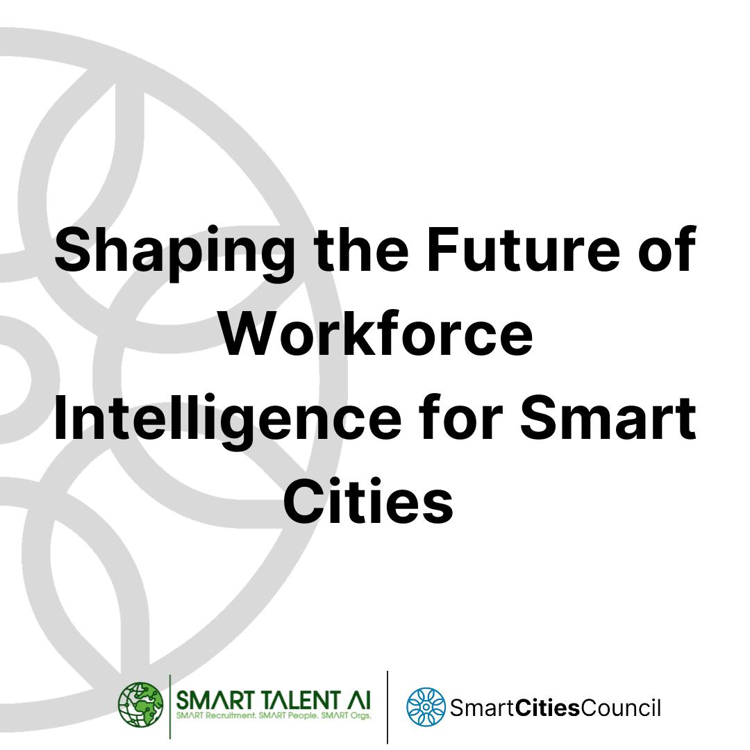 Shaping the Future of Workforce Intelligence for Smart Cities 